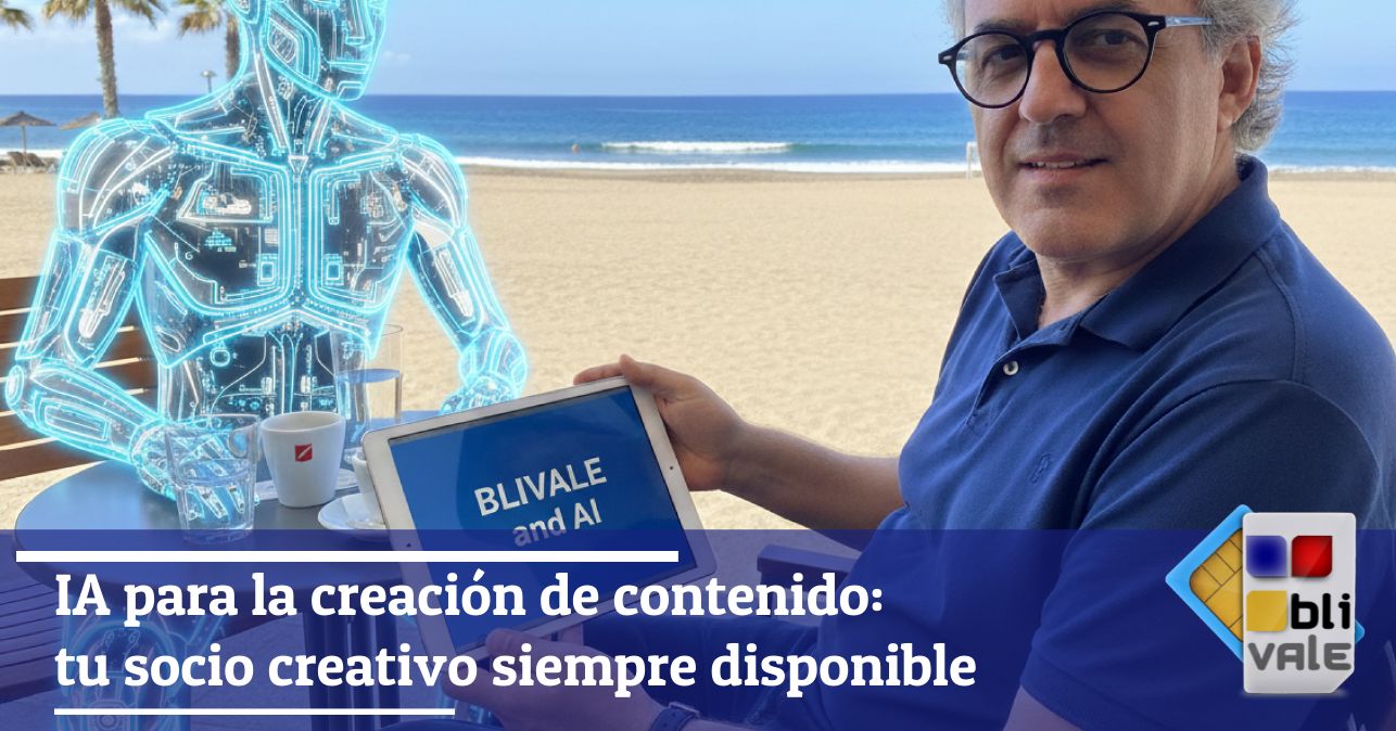 blivale_image_es_IA para la creación de contenido su socio creativo siempre disponible_643x337 BLIVALE Blog: Guides and tips for worry-free travel - Results from #10